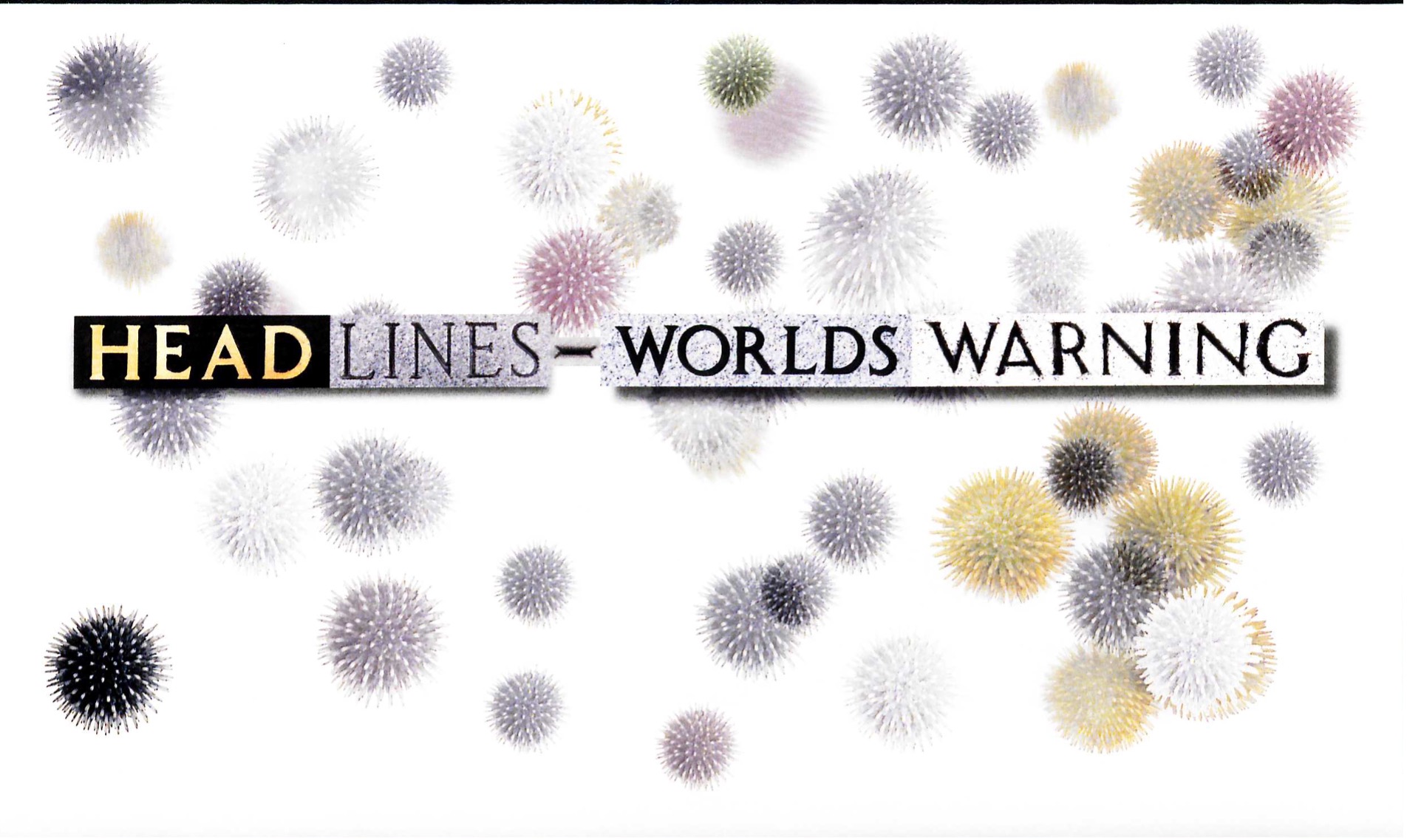 Head Lines: Worlds Warning 